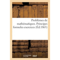 Problèmes de mathématiques. Principes formules exercices
