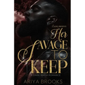 Her Savage to Keep: A Dark Mafia Romance
