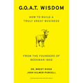 G.O.A.T. Wisdom: How to Build a Truly Great Business--From the Founders of Beekman 1802