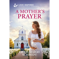 A Mother's Prayer: An Uplifting Inspirational Romance