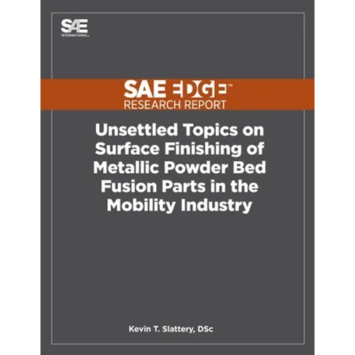 Unsettled Topics on Surface Finishing of Metallic Powder Bed Fusion Parts in the Mobility Industry