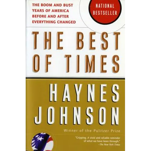 The Best of Times: The Boom and Bust Years of America Before and After Everything Changed