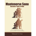 Mantenerse Sano: Durante Toda La Vida