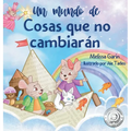 Un mundo de cosas que no cambiarán