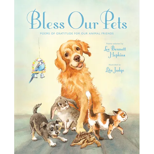Bless Our Pets: Poems of Gratitude for Our Animal Friends