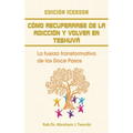 Como recuperarse de la adicción y volver en teshuva: La fuerza transformativa de los Doce Pasos