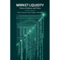 Market Liquidity: Theory, Evidence, and Policy