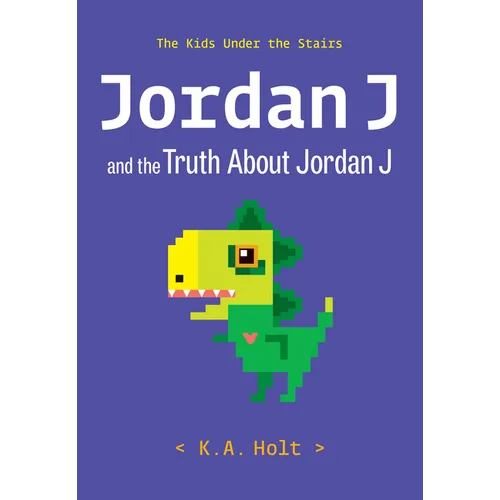 Jordan J and the Truth about Jordan J: The Kids Under the Stairs