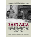 East Asia and the Modern International Order: From Imperialism to the Cold War
