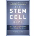The Stem Cell Hope: How Stem Cell Medicine Can Change Our Lives