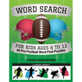 Word Search for Kids Ages 6 to 12: 40 Pro Football Word Find Puzzles - Large Print