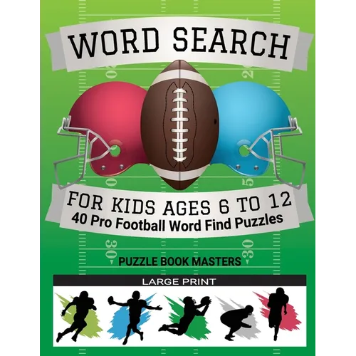 Word Search for Kids Ages 6 to 12: 40 Pro Football Word Find Puzzles - Large Print