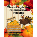 Thanksgiving Coloring Book for Kids: Pumpkin Fall Season Fun Thanksgiving Day! Big Coloring Pages