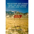 Reflections and Stories from the West Desert of Utah, 1880 to 1991