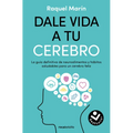 Dale Vida a Tu Cerebro: La Guía Definitiva de Neuroalimentos Y Hábitos Saludables Para Un Cerebro Feliz / Revitalize Your Brain