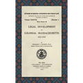 Legal Development in Colonial Massachusetts 1630-1686