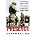 A Table in the Presence: The Dramatic Account of How a U.S. Marine Battalion Experienced God's Presence Amidst the Chaos of the War in Iraq