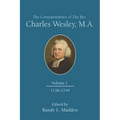 The Correspondence of the Rev. Charles Wesley, M.A. Volume 1: 1728-1749