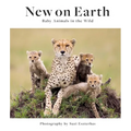 New on Earth: Baby Animals in the Wild