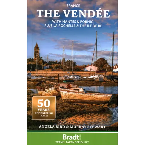 The Vendée: With Nantes & Pornic, Plus La Rochelle and the Île de Ré