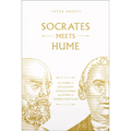 Socrates Meets Hume: The Father of Philosophy Cross-Examines the Father of Modern Skepticism Volume 6