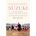 Suzuki: The Man and His Dream to Teach the Children of the World