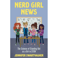 Nerd Girl News: The Science of Standing Out as a Girl in Stem (Stem Book for Girls, Science Gift for Girls)