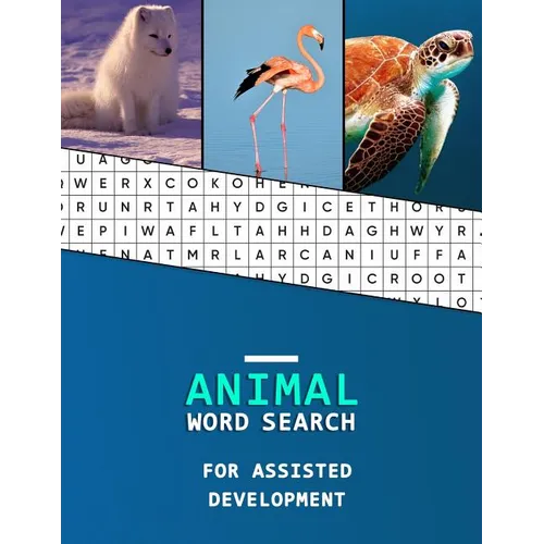 Animal Word Search For Assisted Development: Work hunting book for kids with Autism and Asperger syndrome Large font with easy categorised puzzles