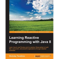 Learning Reactive Programming With Java 8