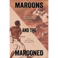 Maroons and the Marooned: Runaways and Castaways in the Americas