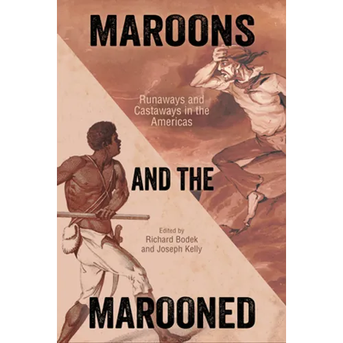 Maroons and the Marooned: Runaways and Castaways in the Americas
