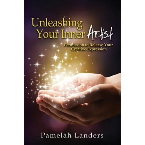 Unleashing Your Inner Artist: Permission to Release Your Creative Expression