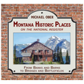 Montana Historic Places on the National Register: From Banks and Barns to Bridges and Battlefields