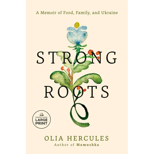 Strong Roots: A Memoir of Food, Family, and Ukraine