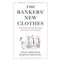 The Bankers' New Clothes: What's Wrong with Banking and What to Do about It - New and Expanded Edition