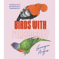 Birds with Personality: A Guide to 50 of the World's Most Beguiling Birds