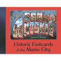 Greetings from San Antonio: Historic Postcards of the Alamo City