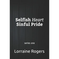 Selfish Heart Sinful Pride: series one