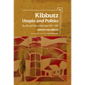 Kibbutz: Utopia and Politics: The Life and Times of Meir Yaari, 1897-1987
