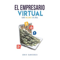 El Empresario Virtual: Un Libro de Desarrollo personal y economía
