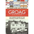 Jacques and Jacqueline Groag, Architect and Designer: Two Hidden Figures of the Viennese Modern Movement