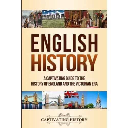 English History: A Captivating Guide to the History of England and the Victorian Era