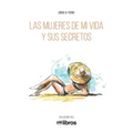Las mujeres de mi vida y sus secretos