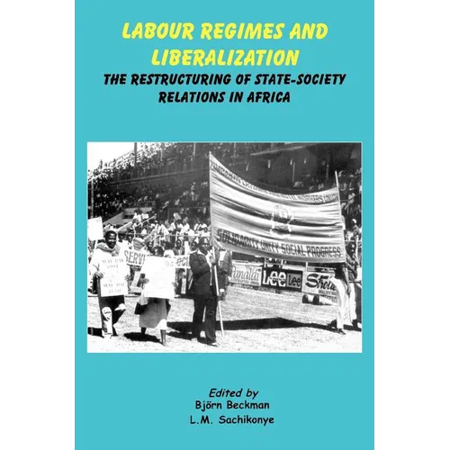 Labour Regimes and Liberalization - Paperback