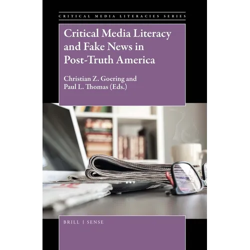 Critical Media Literacy and Fake News in Post-Truth America