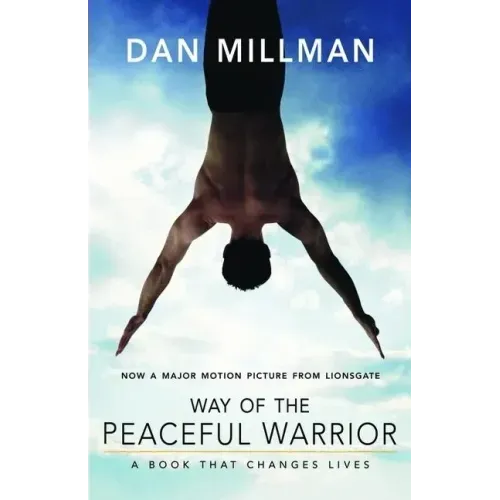 Way of the Peaceful Warrior: A Book That Changes Lives