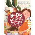 The No-Dig Children's Gardening Book: Easy and Fun Family Gardening
