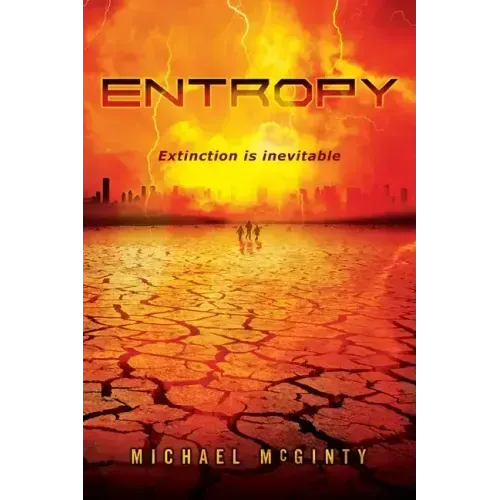 Entropy: A Post-Apocalyptic Novel of the End of Humanity