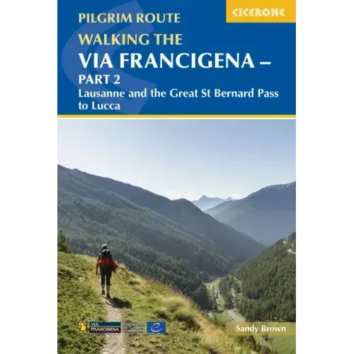 Walking the Via Francigena Pilgrim Route - Part 2: Lausanne and the Great St Bernard Pass to Lucca