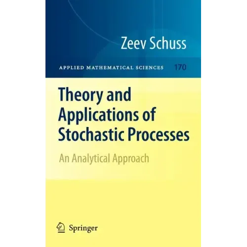 Theory and Applications of Stochastic Processes: An Analytical Approach